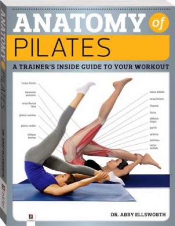 Anatomy of Pilates by Dr. Abby Ellsworth