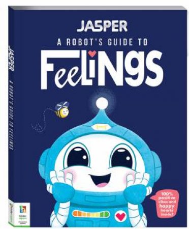 Jasper: A Robot's Guide To Feelings by Lisa Regan & Diego Vaisberg