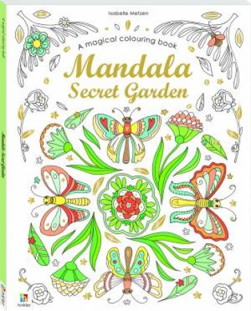 Magical Colouring Book: Mandala Secret Garden by Isabelle Metzen