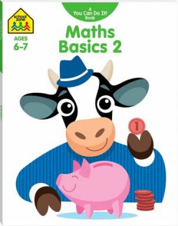 School Zone: You Can Do It!: Maths Basics 2 Workbook by Various