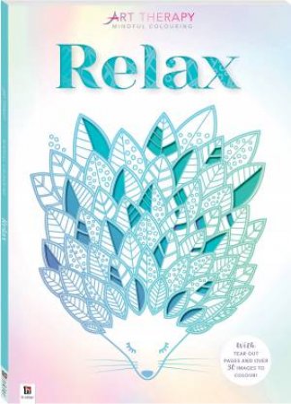 Art Therapy Mindful Colouring: Relax by Various