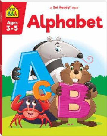 School Zone: Get Ready!: Alphabet (2021 Ed) by Various