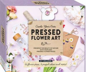 Create Your Own Pressed Flower Art by Various