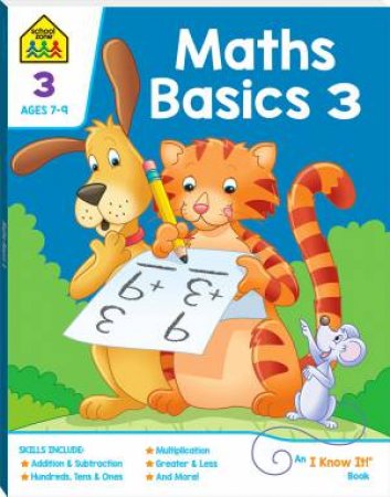 School Zone: I Know It Deluxe Workbook: Maths Basics 3 (7+) by Various