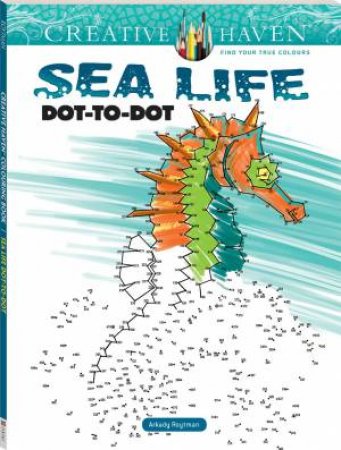 Creative Haven Sea Life Dot-To-Dot by Various