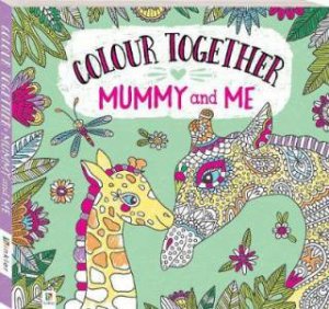 Colour Together: Mummy & Me by Various