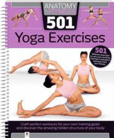 Anatomy Of Fitness: 501 Yoga Exercises by Various