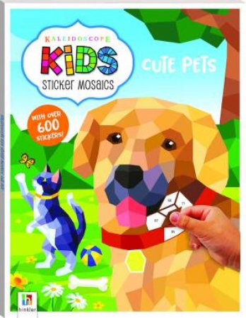 Kaleidoscope Kids Sticker Mosaics: Cute Pets by Various