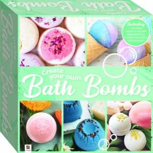 Create Your Own Bath Bombs by Various