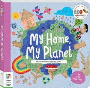 Eco Zoomers My Home, My Planet by Jane Kent & Jean Claude