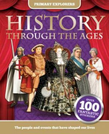 Primary Explorers: History Through the Ages by Various