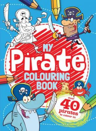 My Pirate Colouring Book by Various