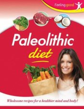 Feeling Good Paleolithic Diet