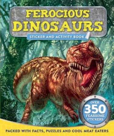 Dinosaur Sticker & Activity: Ferocious Dinosaurs by Various