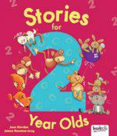 Stories For 2 Year Olds by Various