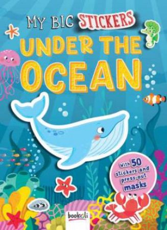 My Big Stickers: Under The Ocean by Bookoli Limited Bookoli Limited