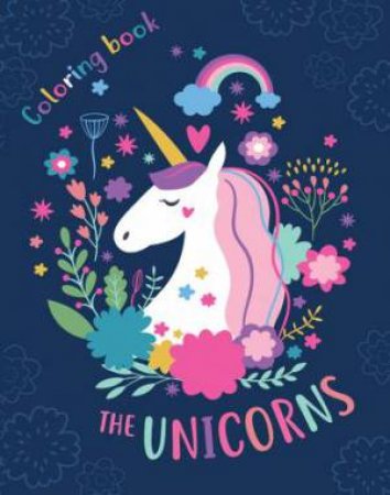 Unicorns Colouring Book: The Unicorns by Various