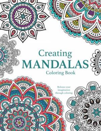 Download Mandalas Adult Colouring Creating By Various 9781488985089