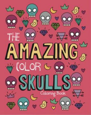 Foil Skulls Colouring: Amazing by Various