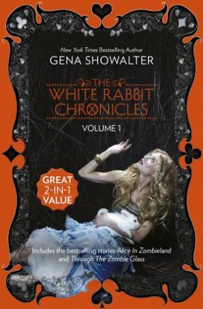 White Rabbit Chronicles: Bind-Up Vol 01 by Gena Showalter