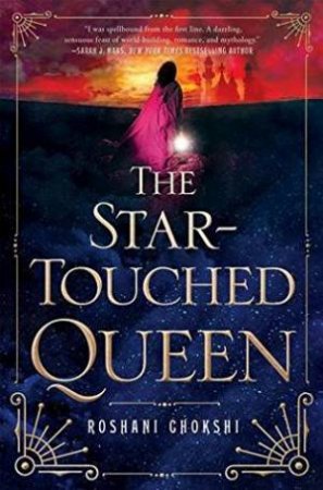 The Star-Touched Queen by Roshani Chokshi