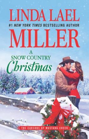 A Snow Country Christmas by Linda Lael Miller