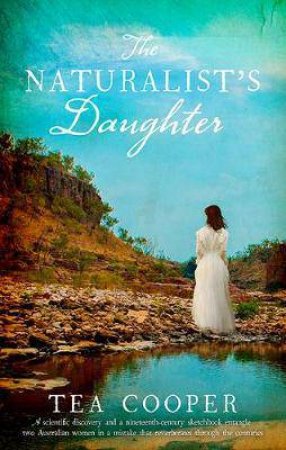 The Naturalist's Daughter by Tea Cooper