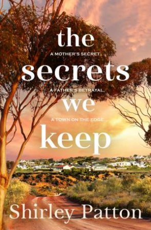 The Secrets We Keep by Shirley Patton