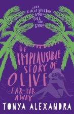 The Implausible Story Of Olive Far Far Away