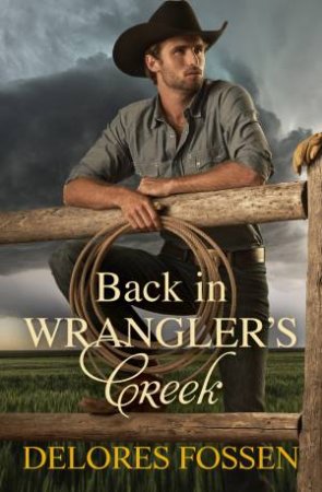 Back In Wrangler's Creek (2 Books In 1) by Delores Fossen