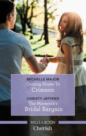 Cherish Duo: Coming Home To Crimson & The Maverick's Bridal Bargain by Christy Jeffries & Michelle Major