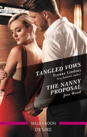 Desire Duo: Tangled Vows & The Nanny Proposal by Yvonne Lindsay & Joss Wood