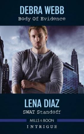 Intrigue Duo: Body Of Evidence & Swat Standoff by Lena Diaz & Debra Webb