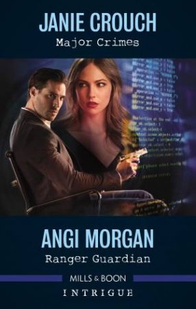 Intrigue Duo: Major Crimes & Ranger Guardian by Janie Crouch & Angi Morgan