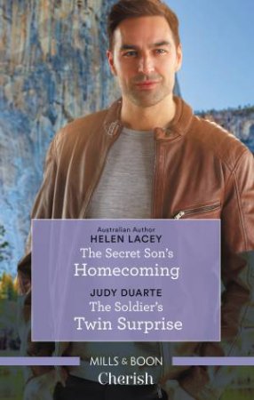 Cherish Duo: The Secret Son's Homecoming & The Soldier's Twin Surprise by Judy Duarte & Helen Lacey