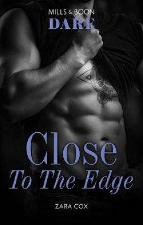 Close To The Edge by Zara Cox