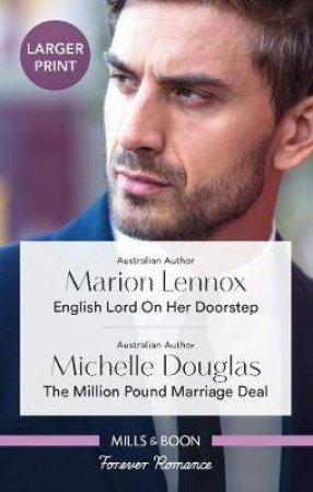 Forever Romance Duo: English Lord On Her Doorstep & The Million Pound Marriage Deal by Michelle Douglas & Marion Lennox