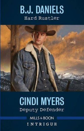 Intrigue Duo: Hard Rustler & Deputy Defender by B.J. Daniels & Cindi Myers