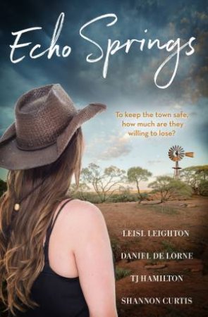 Echo Springs by Shannon Curtis & Daniel De Lorne & TJ Hamilton & Leisl Leighton