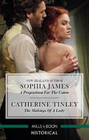 Historical Duo: A Proposition For The Comte/The Makings Of A Lady by Sophia James & Catherine Tinley