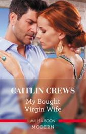 My Bought Virgin Wife by Caitlin Crews