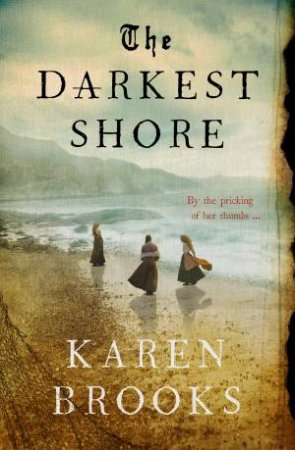 The Darkest Shore by Karen Brooks