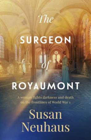 The Surgeon of Royaumont by Susan Neuhaus