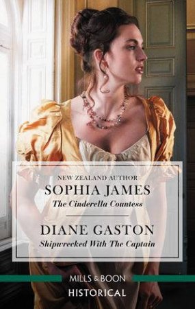 The Cinderella Countess / Shipwrecked With The Captain by Diane Gaston & Sophia James