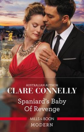 Spaniard's Baby Of Revenge by Clare Connelly