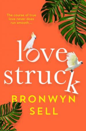 Lovestruck by Bronwyn Sell