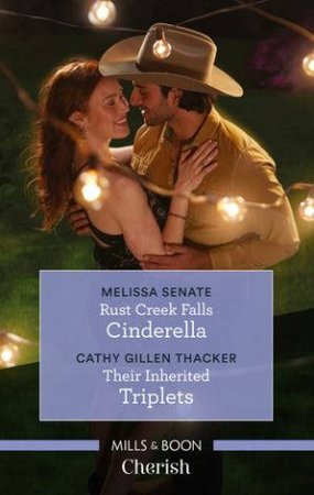 Rust Creek Falls Cinderella/Their Inherited Triplets by Melissa Senate & Cathy Gillen Thacker