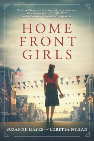 Home Front Girls by Suzanne Hayes & Loretta Nyhan