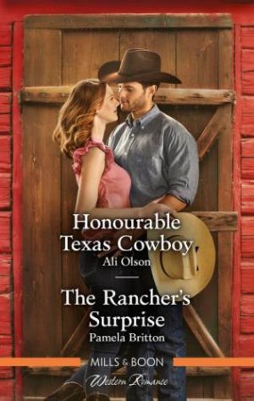 Honourable Texas Cowboy/The Rancher's Surprise by Pamela Britton & Ali Olson