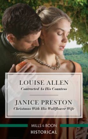 Contracted As His Countess/Christmas With His Wallflower Wife by Louise Allen & Janice Preston